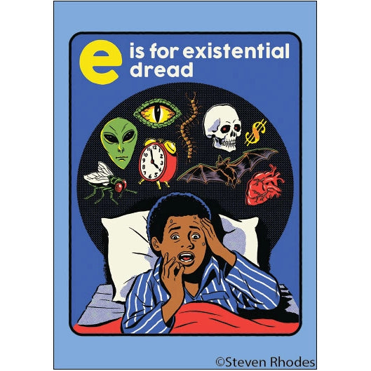 Steven Rhodes: E is for Existential Dread Magnet