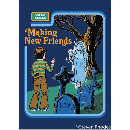 Steven Rhodes: Making New Friends Magnet